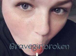 Bravegirlbroken