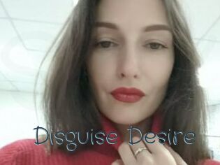 Disguise_Desire