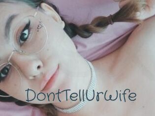 DontTellUrWife