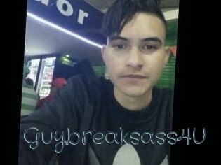 Guybreaksass4U