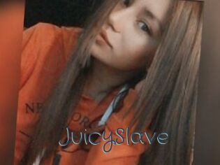 JuicySlave