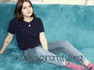 Kaleygratifying