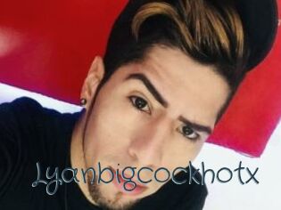 Lyanbigcockhotx