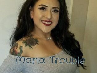 Maria_Trouble