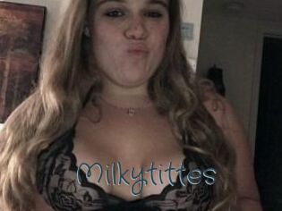 Milkytittes