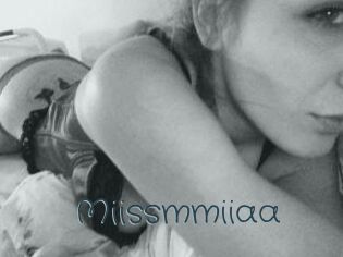 Miissmmiiaa