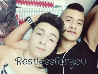 Restlessforyou