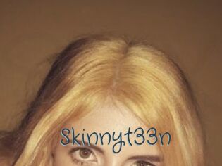 Skinnyt33n