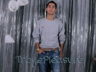 TroyePleasure