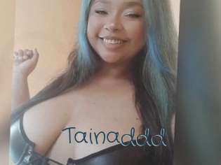 Tainaddd