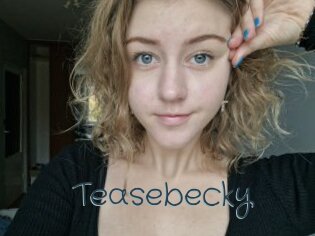 Teasebecky