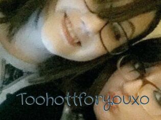 Toohottforyouxo
