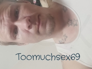 Toomuchsex69