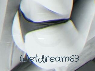 Wetdream69