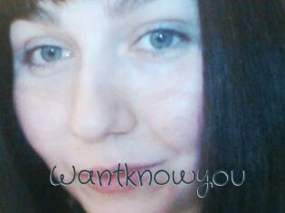 Wantknowyou