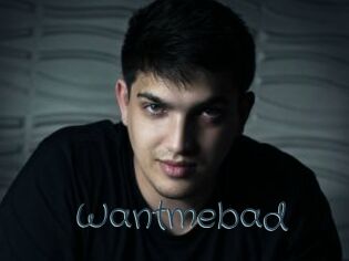 Wantmebad